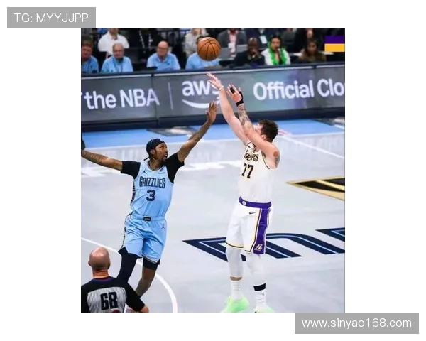 东契奇复出轰下44分引爆战火助力湖人强势击败灰熊稳收关键胜利